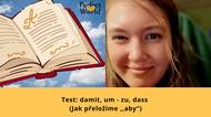 Záludná spojka aby může mít v němčině mnoho tvarů. Vybrali byste ten správný?
